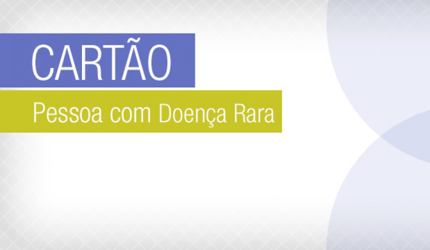banner_CartaoDoencaRara
