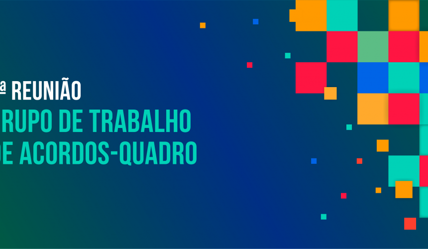 6ª REUNIÃO DE TRABALHO grupo de trabalho de acordos-quadro